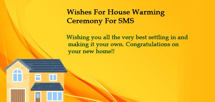 Wishes For House Warming Ceremony For SMS